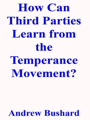 cover image of How Can Third Parties Learn from the Temperance Movement?